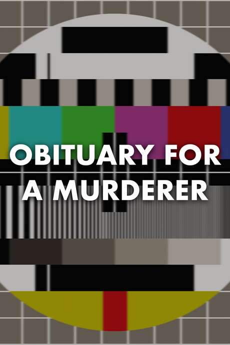 Obituary for a Murderer